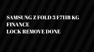 SAMSUNG Z FOLD 3 REMOVE KG LOCK | SAMSUNG F911B UNLOCK FINANCE LOCK