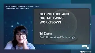 WCS 2025 – Geopolitics and Digital Twins Workflows