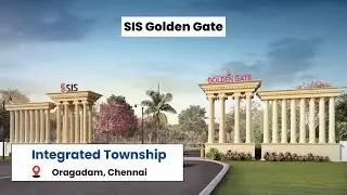 SIS Golden Gate | Integrated Township | Oragadam, Chennai | Call Now: ‪+91 99406 14444‬