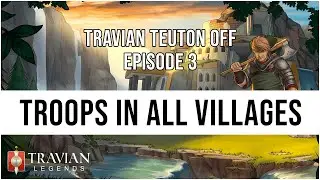 (10X) Travian Teuton Off Episode 3 - TROOPS IN ALL VILLAGES