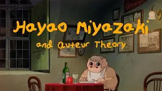 Is Hayao Miyazaki an Auteur?