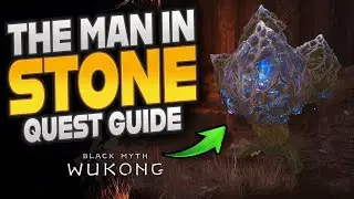How to Complete MAN-IN-STONE Questline in Black Myth Wukong