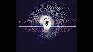 Why Am I A Ghost? (Lyric Video)