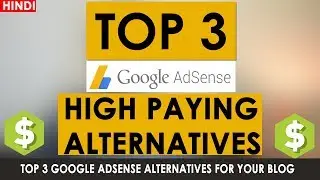 Top Three Google Adsense Alternatives For Your Blog | Earn Money with Ad Networks (Hindi)