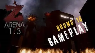 [Z Arena] - 1.3 Full Gameplay! Round 16