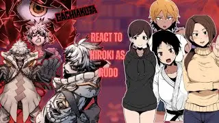 Kokujin no Tenkousei React to Hiroki as Rudo ||Gachiakuta|| - Gacha React