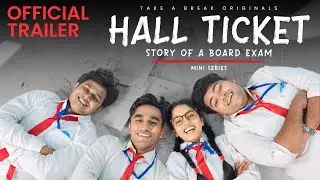 Hall Ticket - Mini Series | Official Trailer | All Episodes Out Now | Take A Break
