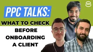 🔍 PPC Talks: What to Check Before Onboarding a Client