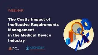 The Costly Impact of Ineffective Requirements Management in the Medical Device Industry PREVIEW