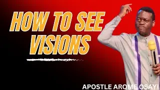 How to see open visions || Apostle Arome Osayi #apostlearomeosayi #prayer #vision