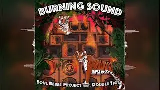 Soul Rebel Project & Double Tiger - Burning Sound [2025]