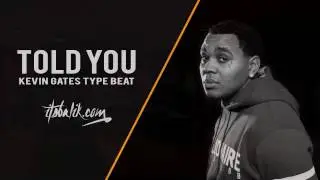 Kevin Gates Type Beat - Told You (Prod by Balik)