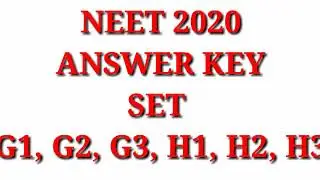 neet 2020 answer key set g1, g2, g3, h1, h2, h3 || neet 2020 answer key