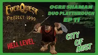 Project 1999 Green | Ogre Shaman Duo w/Mage 45+ Hell Level ep 11 | City of Mist Duo and Group