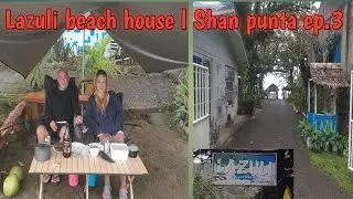 Lazuli beach house real quezon l shan punta ep. 3 