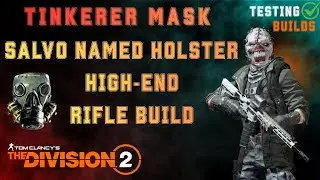 Tinkerer Mask & UIC15 MOD2 High-End Rifle Build - TESTING BUILDS - The Division 2