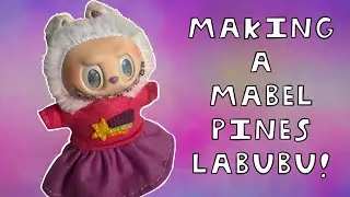Making a Custom Mabel Pines Labubu! (Gravity Falls)