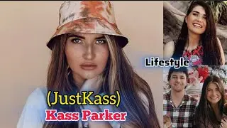 Kass Parker Lifestyle (JustKass) Biography, Family, Age, Height, Weight, Hobbies, Facts, Net Worth
