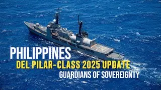 Del Pilar-Class Upgrades: How the Philippine Navy Stands Firm in 2025