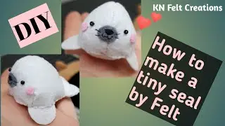 How To Make A Cutie Seal Felt Tutorial 🎀🦭🌻|DIY  #feltcrafts