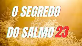O Poder Oculto do Salmo 23 para Atrair Dinheiro e Prosperidade | Oração Poderosa