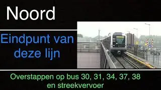 Noord/Zuidlijn Metro 52 Omroepen Noord - Zuid