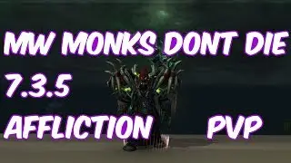 MISTWEAVERS DONT DIE - 7.3.5 Affliction Warlock PvP - WoW Legion