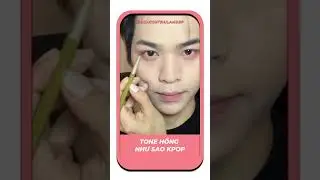 MAKE UP NAM - TRANG ĐIỂM NAM - TONE HỒNG KPOP #boncontrailamdep