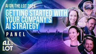 Getting Started with Your Company's AI Strategy | AI on the Lot 2024