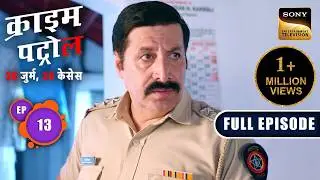Mysterious Case की जड़ तक कैसे पहुँचेगी Police? |Crime Patrol&ndash;26 Jurm, 26 Cases |Ep 13 |Full Episodes