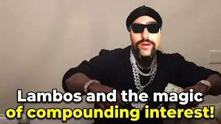 Lambos and the magic of compounding interest!