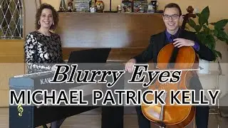 Blurry Eyes - Michael Patrick Kelly | 🎵 Sheet Music Cello & Piano - Duo Klachello 🎹🎻