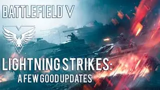 LIGHTNING STRIKES: A FEW GOOD SOLDIERS (What we know so far) Battlefield 5 January Update
