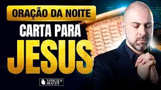 ORAÇÃO DA NOITE 28 DE JANEIRO CARTA PARA JESUS - ORAÇÃO ESPECÍFICA NO SALMO 91