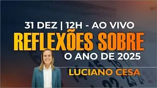 31 dez, REFLEX&Otilde;ES SOBRE O ANO DE 2025. LUCIANO CESA. Compartilhem!