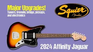MAJOR UPGRADES - Squier 2024 Affinity Jaguar