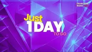 1 Day to Go | Visit World's Largest Franchise & Retail Show 2024 | Mega Franchise Expo 2024