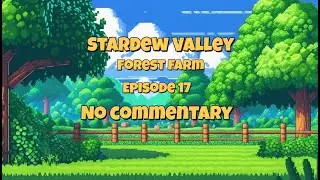 Stardew Valley No Commentary | Forest Farm | Year 2 Spring Farm Cleanup & New Shed - Week 17