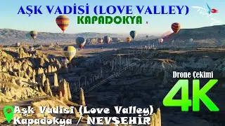 Aşk Vadisi (Love Valley) Kapadokya / NEVŞEHİR - 4K Drone &Ccedil;ekimi / 6.1.24