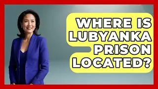 Where Is Lubyanka Prison Located? - History of Communism