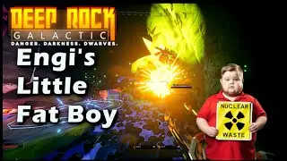 The Engineer's Little Fat Boy | Deep Rock Galactic