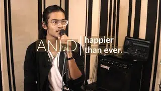 Happier Than Ever - Billie Eilish ( A Cover by Ani.D ) : LIVE FROM STALIN'S JAMPAD