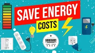 EASY WAYS to Reduce Your Energy Bills - SAVE ENERGY COSTS