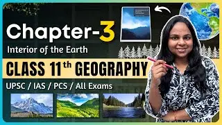 Class 11 Geography Chapter 3: Interior of the Earth | One Shot | NCERT Geography Full Explanation