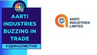 Aarti Industries Rises On The Back Of Strong Q3 Results, Co Sees Demand Recovery In Dyes & Polymers