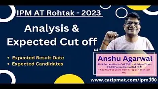 IPM AT IIM Rohtak 2023 Analysis & Expected Cut - off