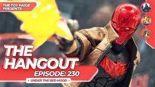 The Hangout Ep: 230 (#MezcoToyz #redhood) | Under the Red Hood |