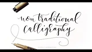 How to Create Non Traditional Calligraphy