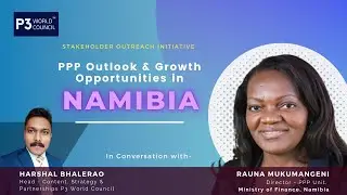 PPP Outlook & Growth Opportunities in Namibia | Rauna Mukumangeni, Director - PPP Unit | P3WC