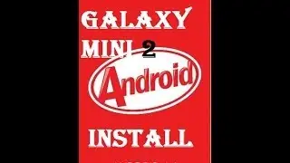 How to install CM11 on Samsung Galaxy Mini 2